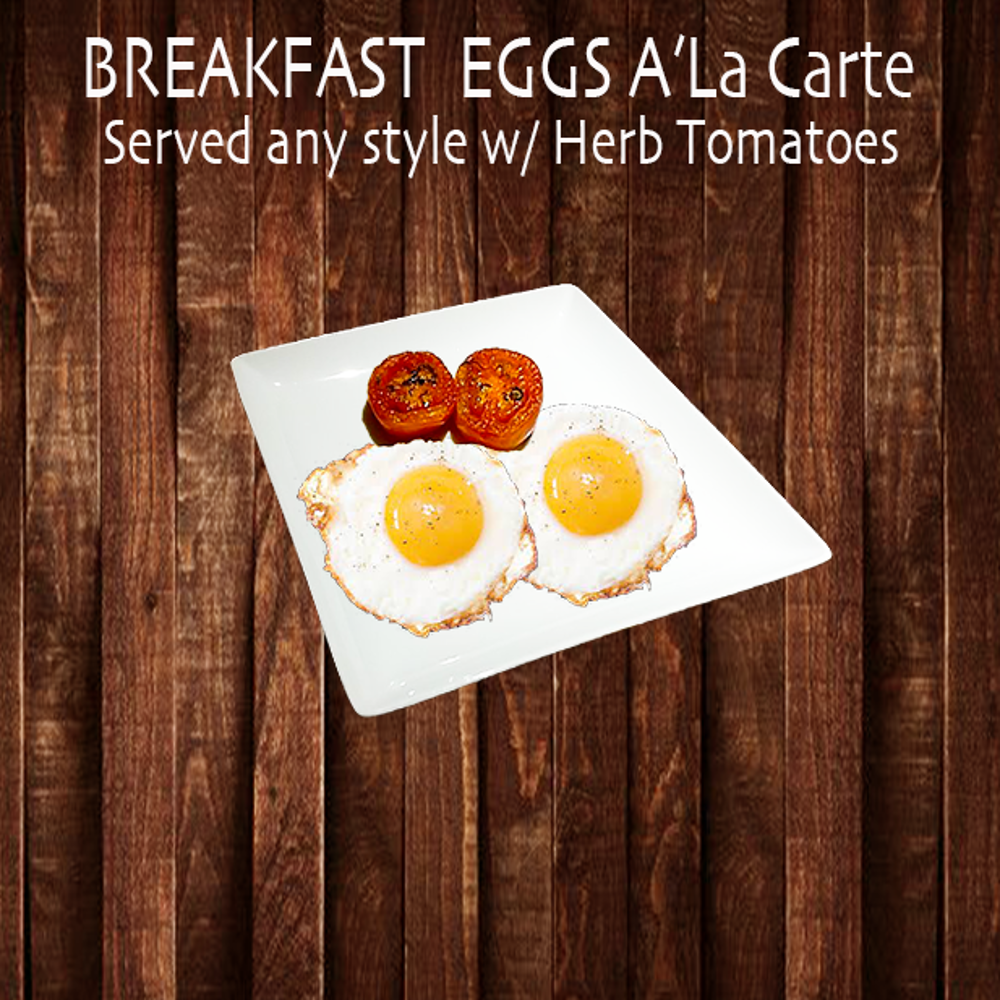 Breakfast Eggs Any Style